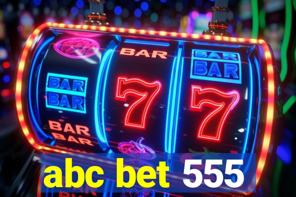 abc bet 555